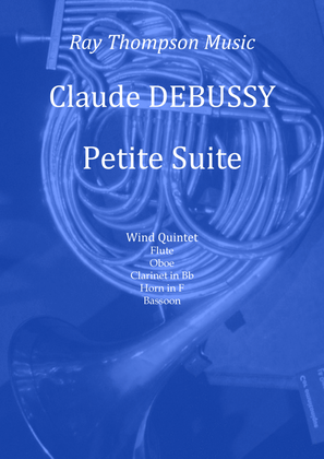 Debussy: Petite Suite (Complete - En bateau, Cortege, Minuet & Ballet) - wind quintet