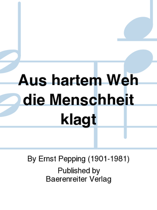 Book cover for Aus hartem Weh die Menschheit klagt