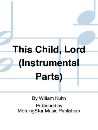 Book cover for This Child, Lord (Instrumental Parts)