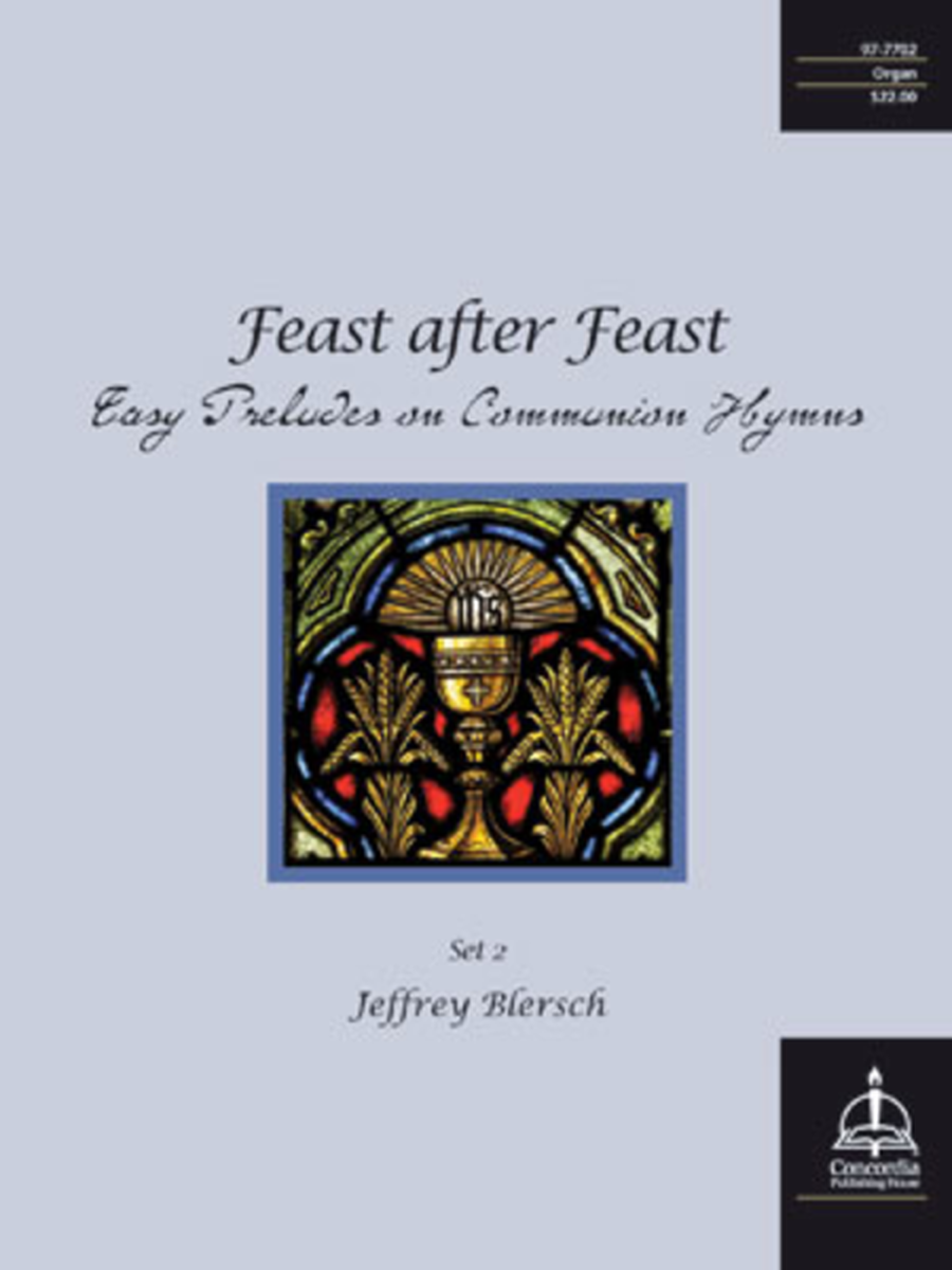 Feast after Feast: Easy Preludes on Communion Hymns, Set 2