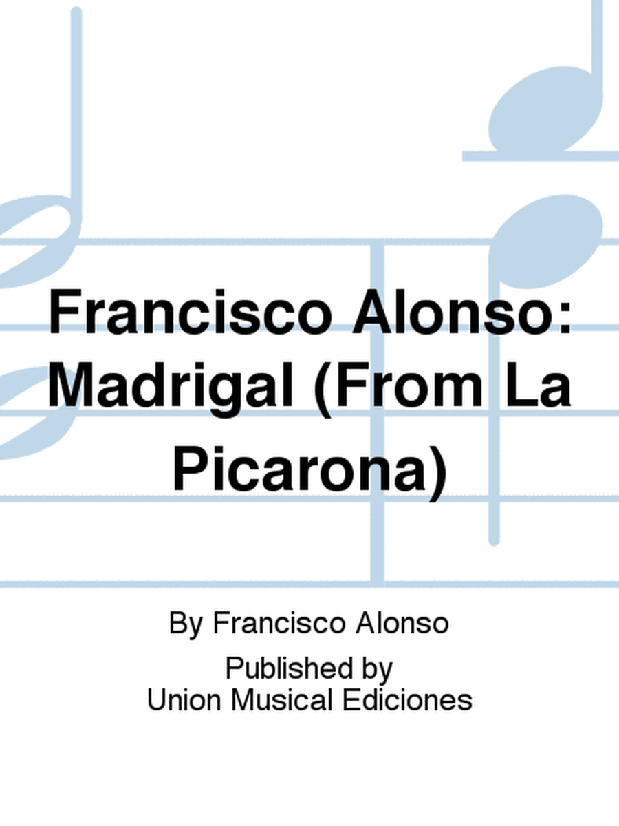 Francisco Alonso: Madrigal (From La Picarona)