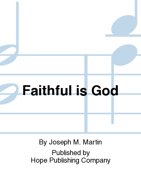 Faithful Is God