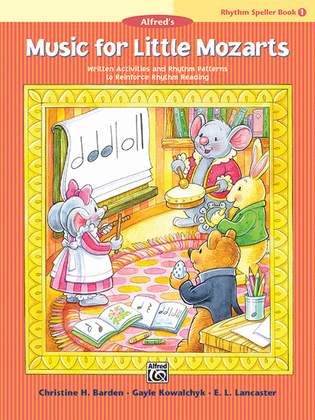Book cover for Music for Little Mozarts -- Rhythm Speller, Book 1