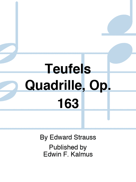 Teufels Quadrille, Op. 163