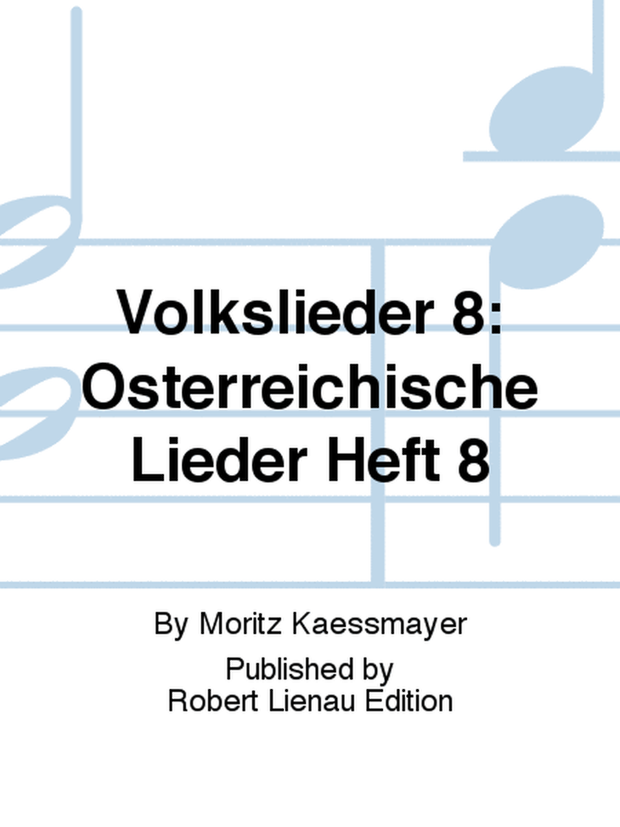 Volkslieder 8: Österreichische Lieder Heft 8