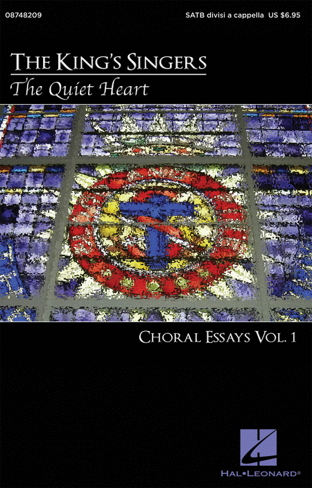 The Quiet Heart: Choral Essays Volume 1