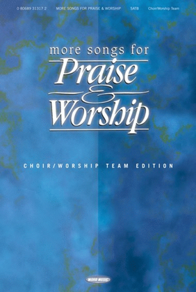 More Songs for Praise & Worship - Choir/Worship Team Edition