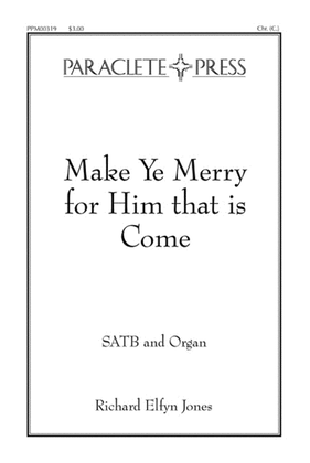 Book cover for Make Ye Merry for Him that is Come