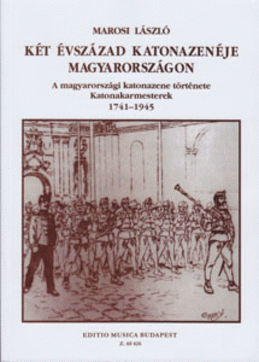 Két évszázad katonazenéje Magyarországon