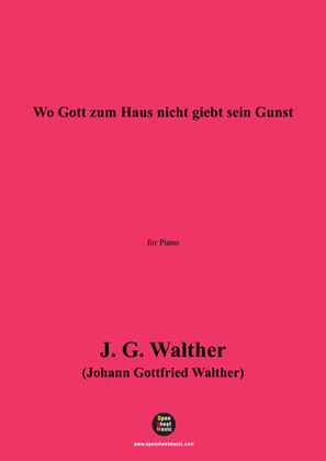 Book cover for J. G. Walther-Wo Gott zum Haus nicht giebt sein Gunst,for Piano
