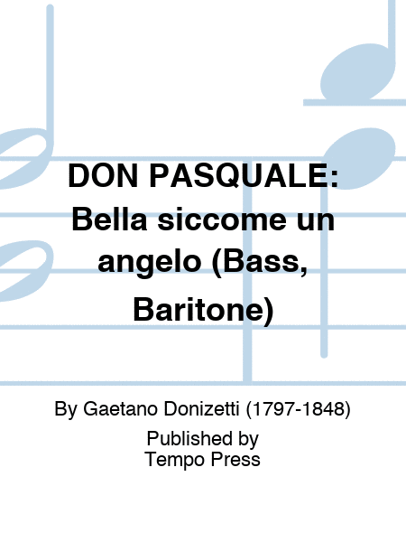 DON PASQUALE: Bella siccome un angelo (Bass, Baritone)