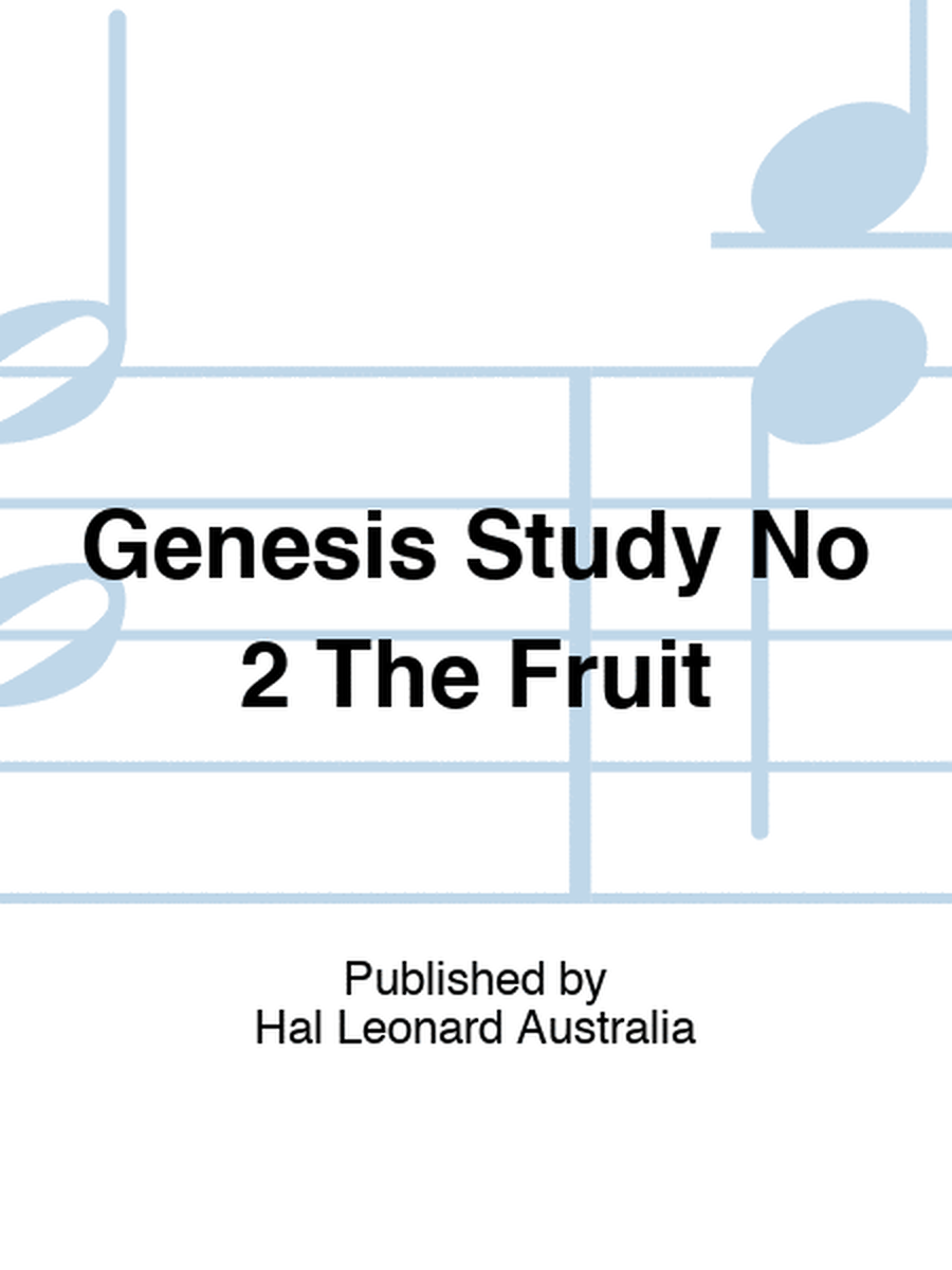 Genesis Study No 2 The Fruit