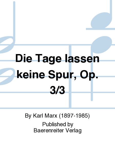 Die Tage lassen keine Spur, Op. 3/3