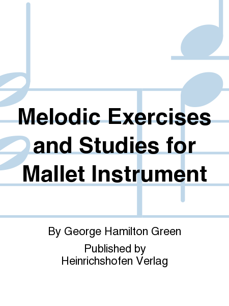 Melodic Exercises and Studies for Xylophone (Marimba or Vibraphone)