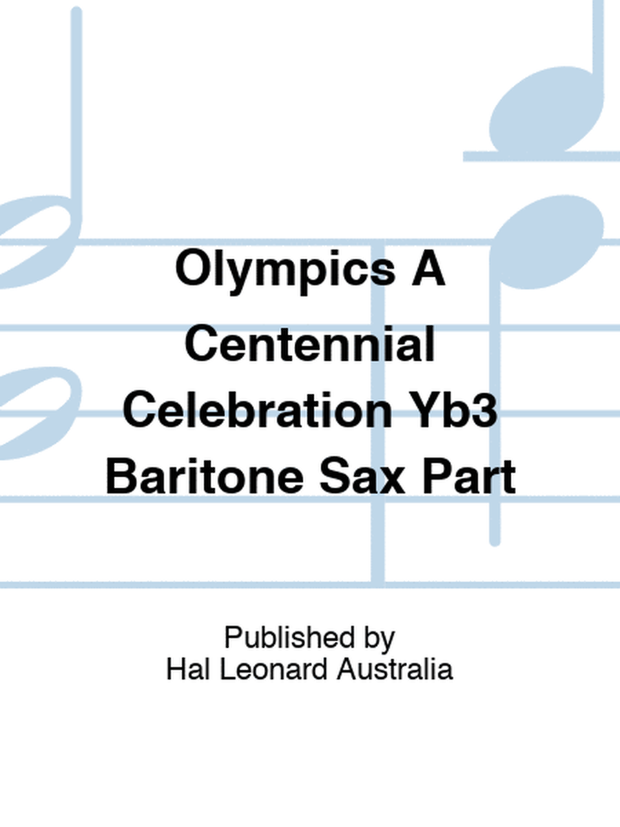 Olympics A Centennial Celebration Yb3 Baritone Sax Part