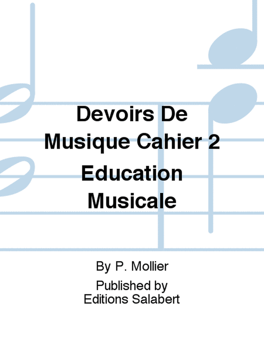 Devoirs De Musique Cahier 2 Education Musicale