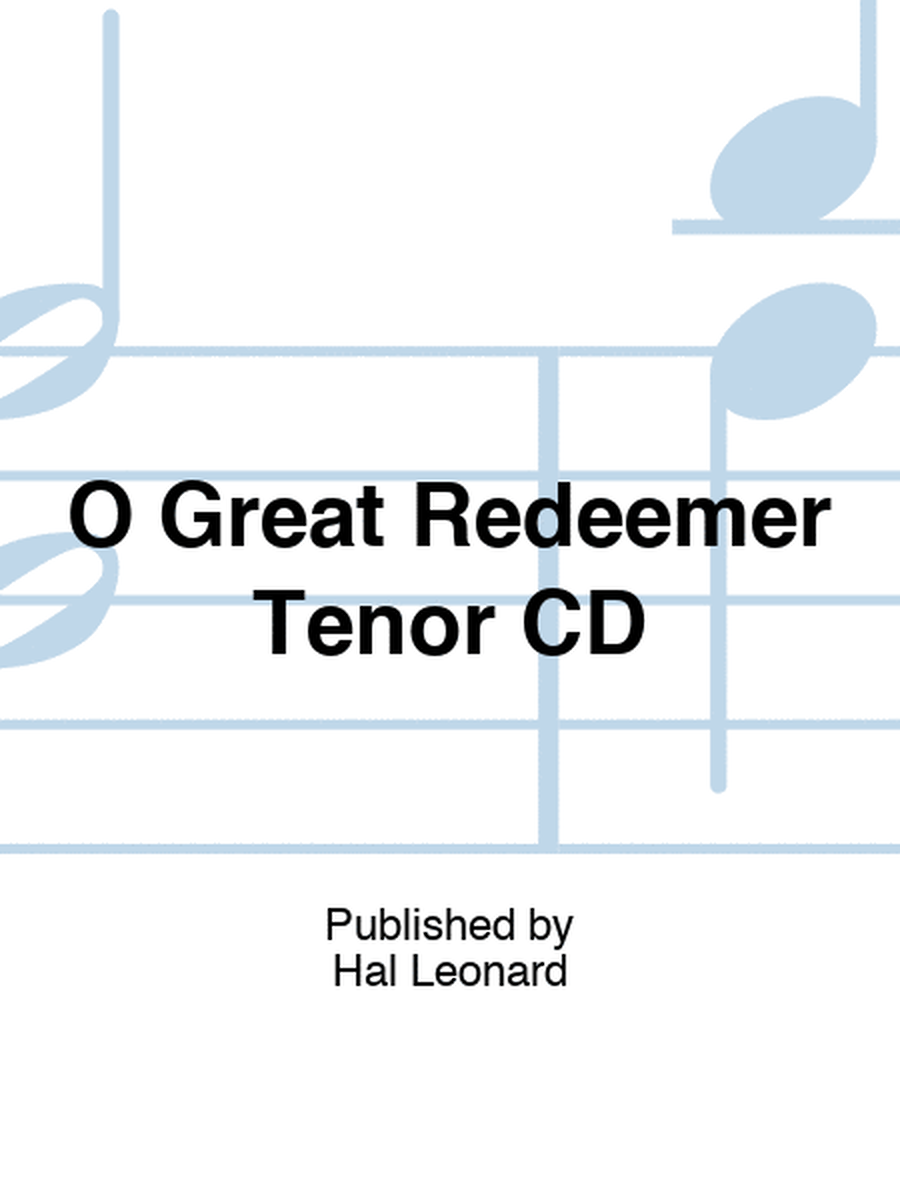 O Great Redeemer Tenor CD