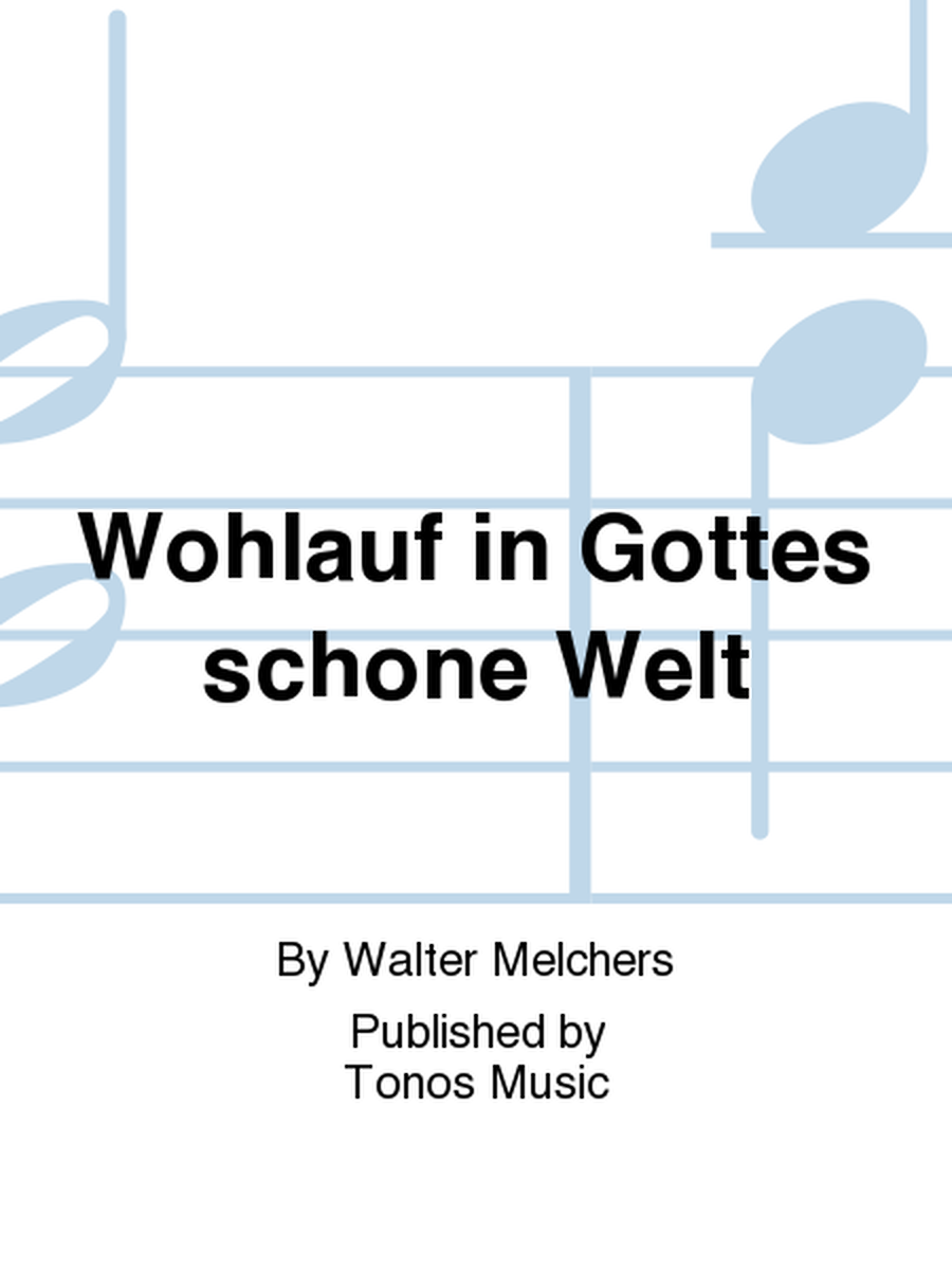 Wohlauf in Gottes schone Welt