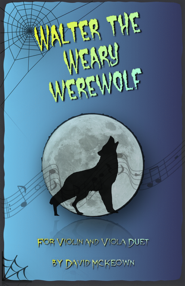Walter the Weary Werewolf, Halloween Duet for Violin and Viola