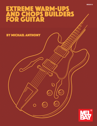 Extreme Warm-Ups and Chops Builders for Guitar