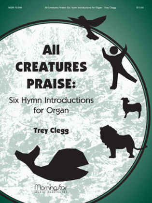 Book cover for All Creatures Praise Six Hymn Introductions for Organ