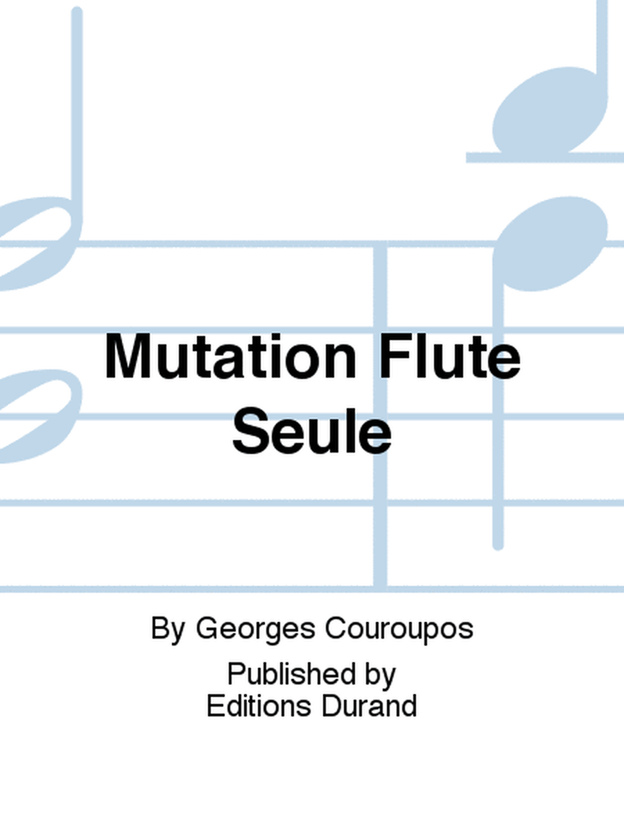 Mutation Flute Seule