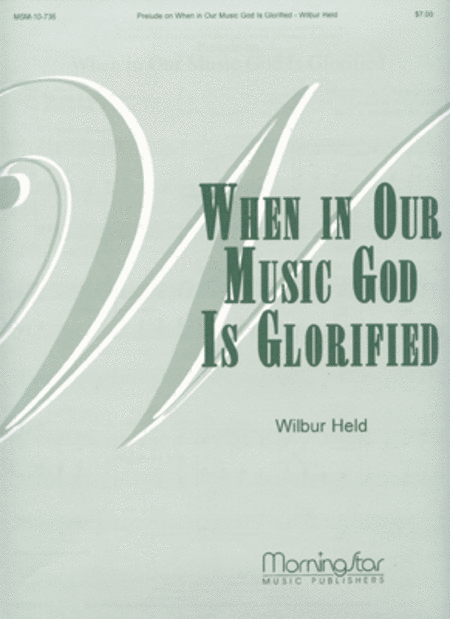 When in Our Music God Is Glorified (Prelude)