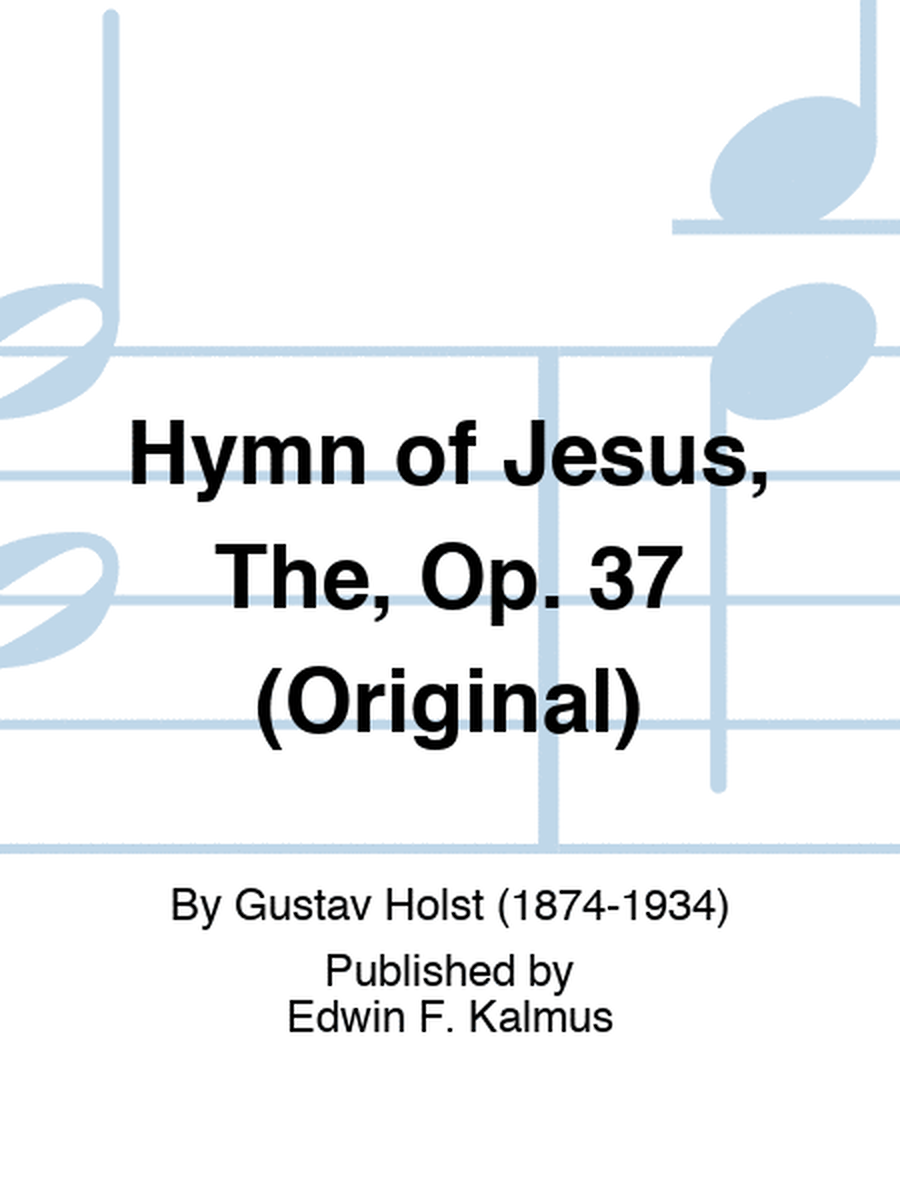 Hymn of Jesus, The, Op. 37 (Original)