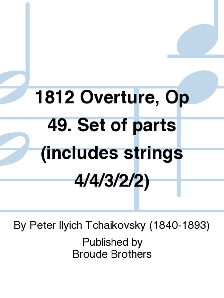 1812 Overture, Op 49. Set of parts (includes strings 4/4/3/2/2)