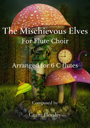 Book cover for "The Mischievous Elves" For Flute Choir (6 C Flutes)