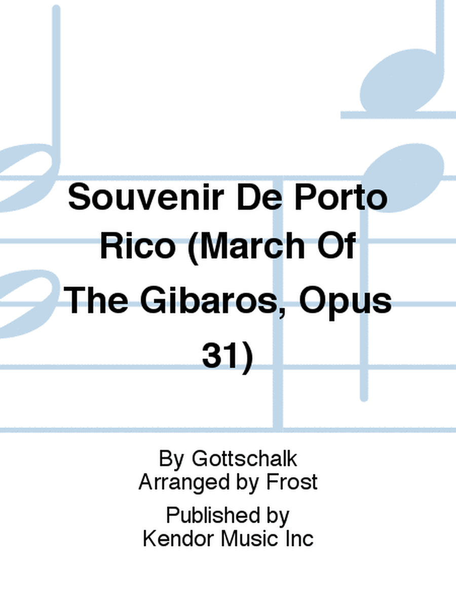 Souvenir De Porto Rico (March of the Gibaros, Opus 31) (Digital Download Only)