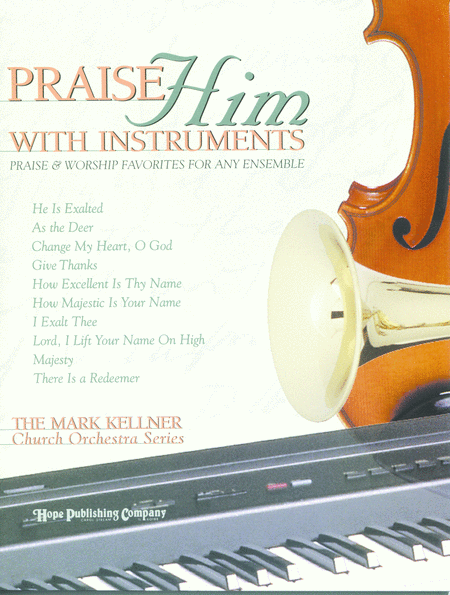 Praise Him With Instruments (Praise & Worship Favorites for Any Ensemble)