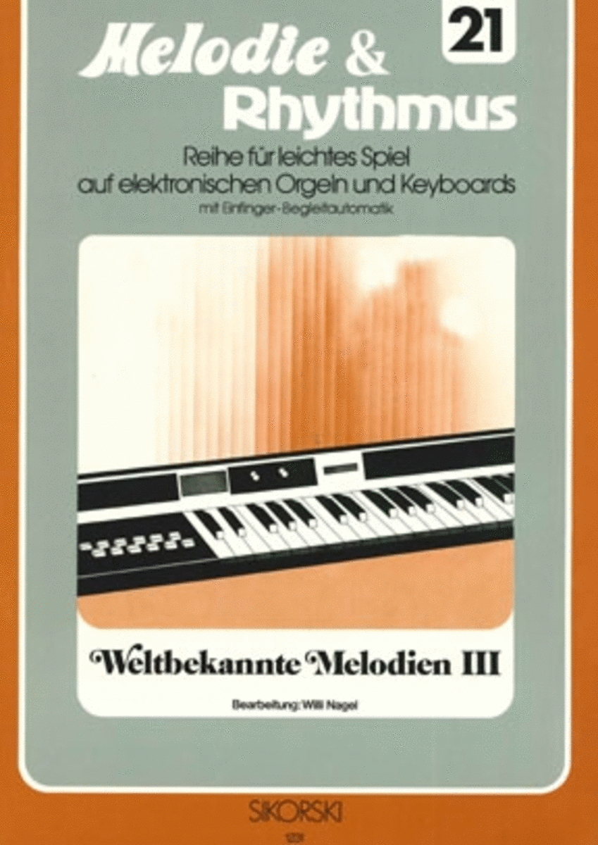Melodie & Rhythmus, Heft 21: Weltbekannte Melodien 3 -fur Leichtes Spiel Auf Keyboards