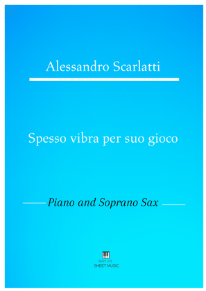 Alessandro Scarlatti - Spesso vibra per suo gioco (Piano and Soprano Sax)