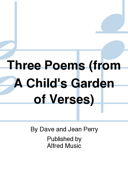 Three Poems (from A Childs Garden of Verses)