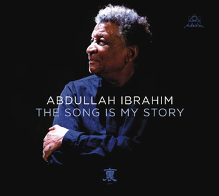 Abdullah Ibrahim - The Song Is My Story