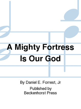 A Mighty Fortress Is Our God