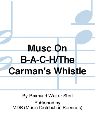 Musc on B-A-C-H/The Carman's Whistle