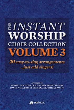 Book cover for The Instant Worship Choir Collection, Volume 3 - CD Preview Pak