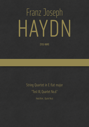 Haydn - String Quartet in E flat major, Hob.III:64 ; Op.64 No.6 "Tost III, Quartet No.6"