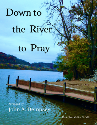 Down to the River to Pray (Quartet for Flute, Two Violins and Cello)