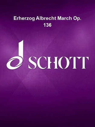 Book cover for Erherzog Albrecht March Op. 136