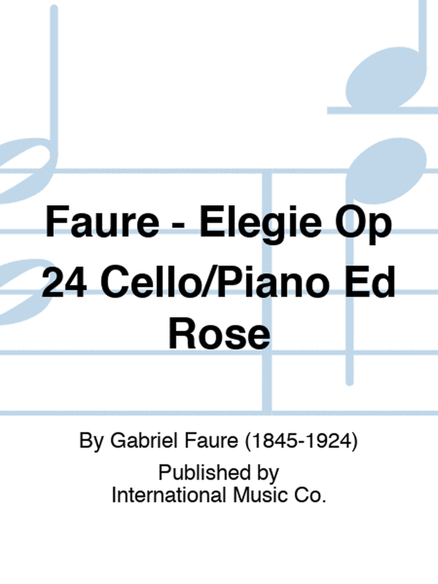Faure - Elegie Op 24 Cello/Piano Ed Rose