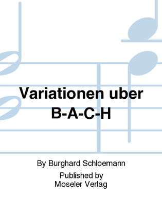 Variationen uber B-A-C-H