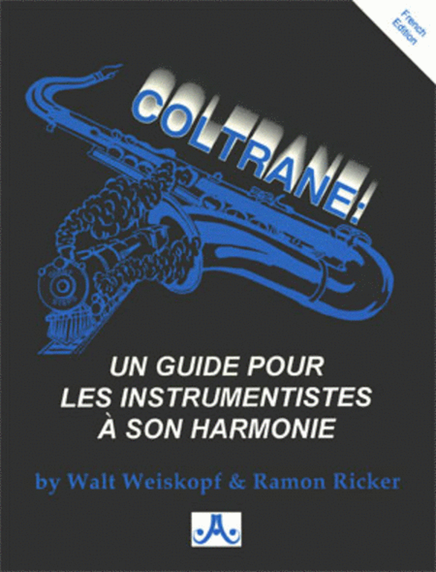 Coltrane: A Player's Guide To His Harmony - French Edition
