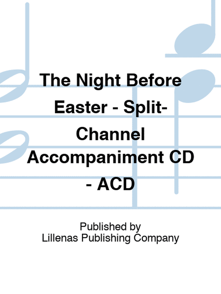 The Night Before Easter - Split-Channel Accompaniment CD - ACD