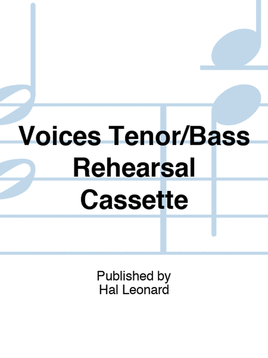 Voices Tenor/Bass Rehearsal Cassette