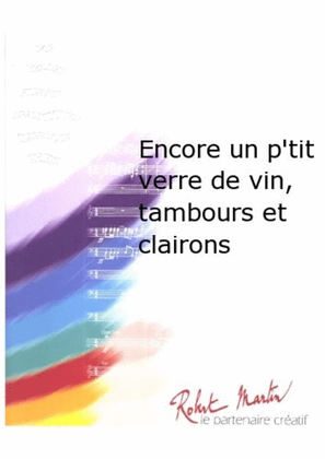 Book cover for Encore Un P'Tit Verre de Vin, Tambours et Clairons