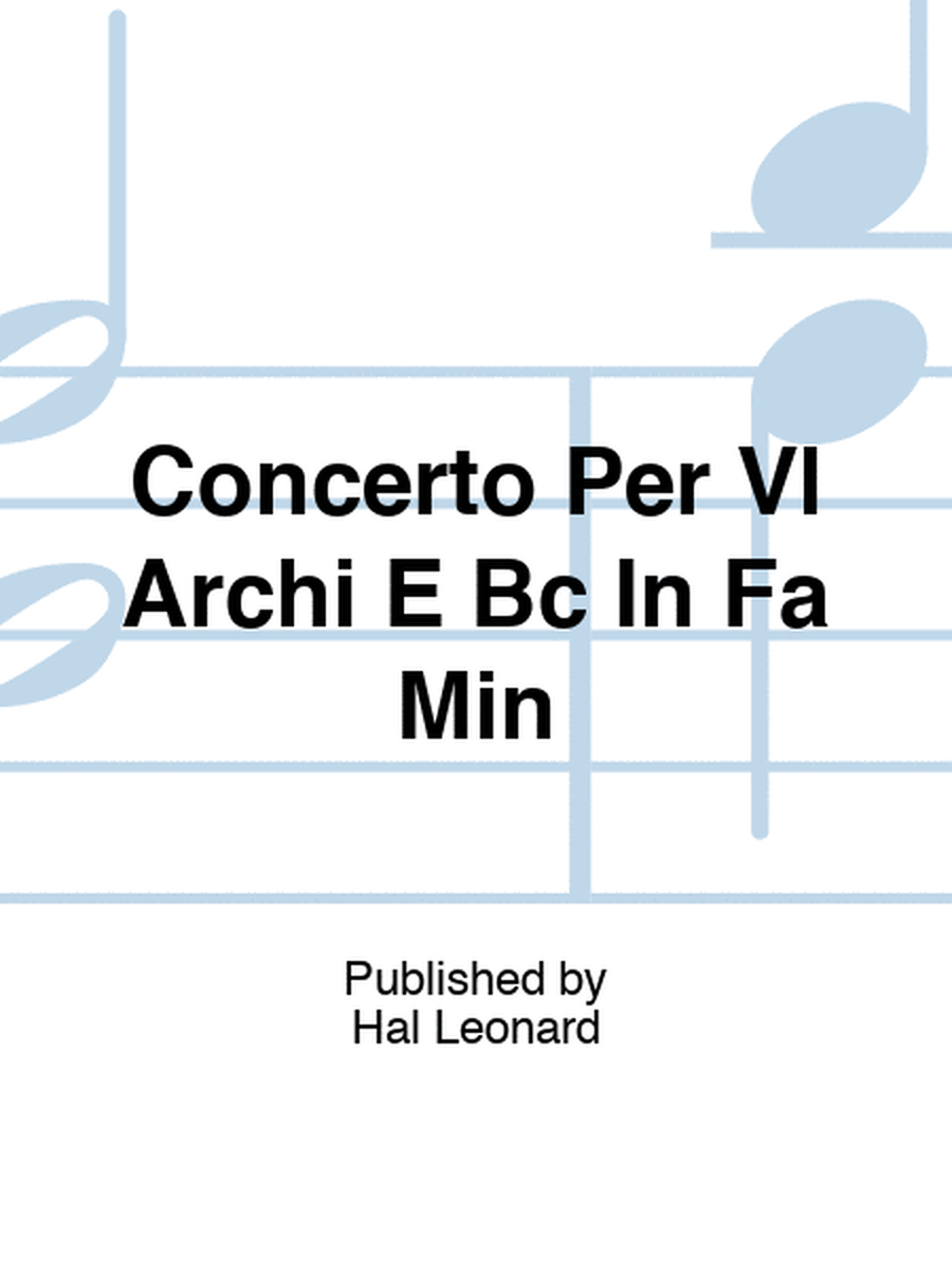 Concerto Per Vl Archi E Bc In Fa Min