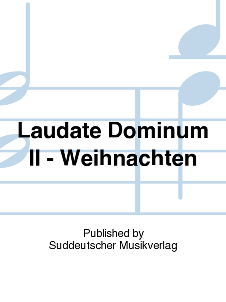 Laudate Dominum II - Weihnachten